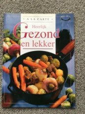 Gezond en lekker kookboekje : Gezond en lekker